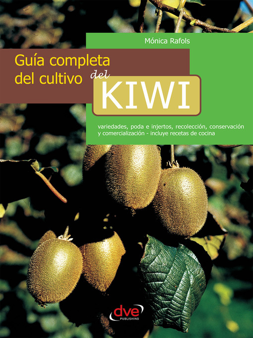 Title details for Guía completa del cultivo del kiwi by Mónica Rafols - Available